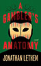 A Gambler's Anatomy